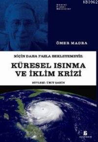 Niçin Daha Fazla Bekleyemeyiz: Küresel Isınma ve İklim Krizi