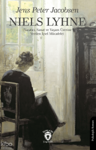 Niels Lyhne ;Yaratıcı, Sanat ve Yaşam Üzerine Verilen İçsel Mücadele