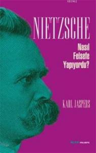 Nietzsche Nasıl Felsefe Yapıyordu?