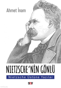 Nietzsche’nin Gönlü;Nietzsche Üstüne Yazılar