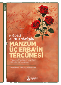 Niğdeli Ahmed Nâmî’nin Manzûm Üç Erba‘în Tercümesi