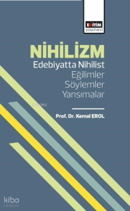Nihilizm;Edebiyatta Nihilist Eğilimler, Söylemler, Yansımalar