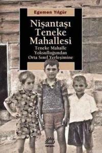 Nişantaşı Teneke Mahallesi; Teneke Mahalle Yoksulluğundan Orta Sınıf Yerleşimine