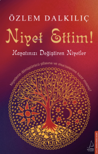 Niyet Ettim;Hayatınızı Değiştiren Niyetler