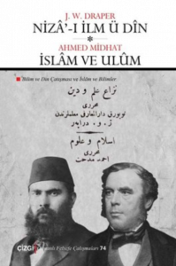 Niza'-ı İlm ü Din - İslam ve Ulüm Bilim ve Din Çatışması - İslam ve Bilimler