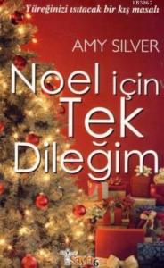Noel İçin Tek Dileğim; Yüreğinizi Isıtacak Bir Kış Masalı