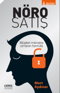 Nöro Satış; Müşteri Mıknatısı Olmanın Formülü