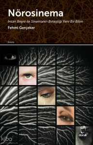 Nörosinema;İnsan Beyni ile Sinemanın Birleştiği Yeni Bir Bilim