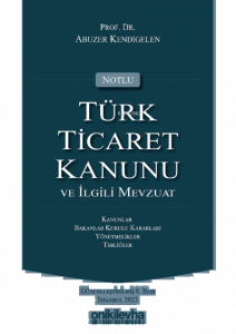 Notlu Türk Ticaret Kanunu ve İlgili Mevzuat