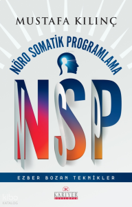 Nsp Nöro Somatik Programlama;Ezber Bozan Teknikler