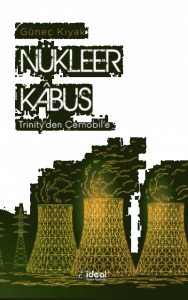 Nükleer Kabus ;Trinity’den Çernobil’e