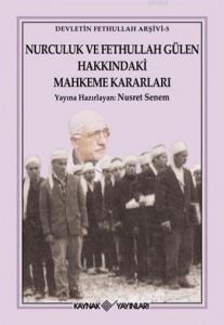 Nurculuk ve Fethullah Gülen Hakkındaki Mahkeme Kararları; Devletin Fethullah Arşivi 5