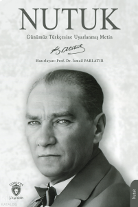 Nutuk;Günümüz Türkçesine Uyarlanmış Metin