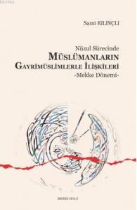 Nüzul Sürecinde Müslümanların Gayrimüslimlerle İlişkileri; Mekke Dönemi