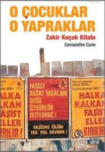 O Çocuklar O Yapraklar; Zakir Koçak Kitabı