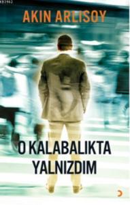 O Kalabalıkta   Yalnızdım