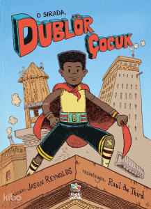 O Sırada, Dublör Çocuk