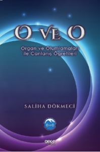O ve O;Organ ve Olumlamaları İle Canlanış Öğretileri