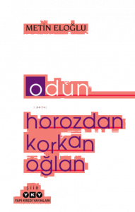 Odun - Horozdan Korkan Oğlan