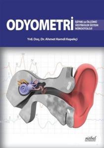 Odyometri; İşitme ve Ölçümü Vestibüler Sistem Nörootoloji