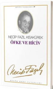Öfke ve Hiciv : 41 ;- Necip Fazıl Bütün Eserleri