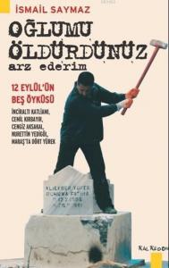 Oğlumu Öldürdünüz Arz Ederim; 12 Eylül'ün Beş Öyküsü