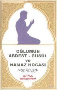 Oğlumun Abdest-Gusül ve Namaz Hocası