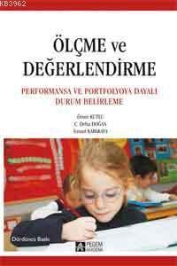 Öğrenci Başarısının Belirlenmesi; Performansa ve Portfolyoya Dayalı Durum Belirleme