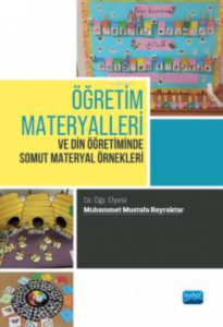 Öğretim Materyalleri ve Din Öğretiminde Somut Materyal Örnekleri