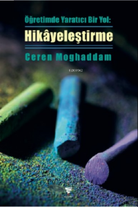 Öğretimde Yaratıcı Bir Yol: Hikâyeleştirme