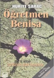 Öğretmen Benisa 2. Kitap: Sevgiyle Işır Yaşamak