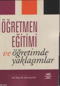 Öğretmen Eğitimi ve Öğretimde Yaklaşımlar