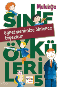 Öğretmenimize Binlerce Teşekkür;Sınıf Öyküleri -5