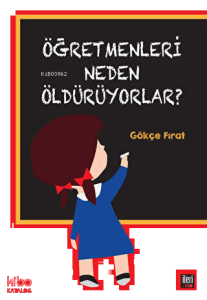 Öğretmenleri Neden Öldürüyorlar?