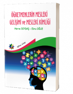 Öğretmenlerin Mesleki Gelişimi Ve Mesleki Kimliği