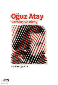 Oğuz Atay - Varoluş ve Birey