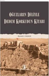 Oğuzların Diliyle Dedem Korkudun Kitabı