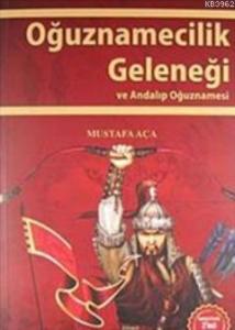Oğuznamecilik Geleneği ve Andalıp Oğuznamesi