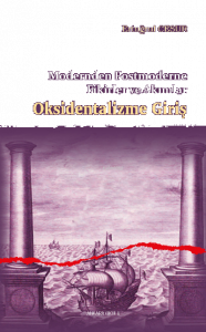 Oksidentalizme Giriş;Modernden Postmoderne Fikirler ve Akımlar