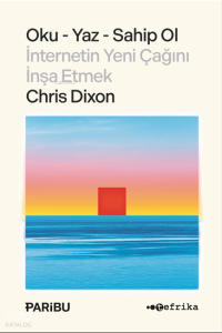 Oku - Yaz - Sahip Ol - İnternetin Yeni Çağını İnşa Etmek