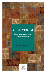 Oku/Yorum Ömer Seyfettin Hikayeleri Üzerine Okumalar