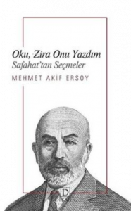 Oku, Zira Onu Yazdım - Safahat’tan Seçmeler