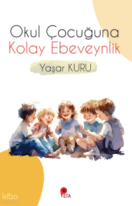 Okul Çocuğuna Kolay Ebeveynlik