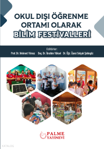 Okul Dışı Öğrenme Ortamı Olarak Bilim Festivalleri