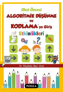 Okul Öncesi Algoritmik Düşünme ve Kodlamaya Giriş Etkinlikleri