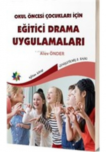 Okul Öncesi Çocuklar için Eğitici Drama Uygulamaları