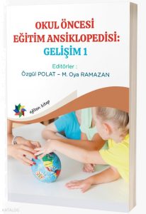 Okul Öncesi Eğitim Ansiklopedisi: Gelişim 1