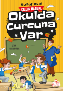 Okulda Curcuna Var;Çılgın Hademe