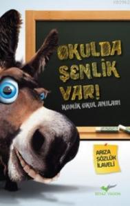 Okulda Şenlik Var; Komik Okul Anıları