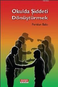 Okulda Şiddeti Dönüştürmek